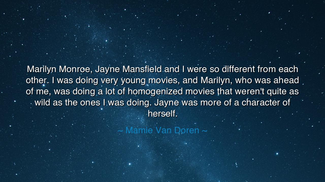 Marilyn Monroe, Jayne Mansfield and I were so different from
