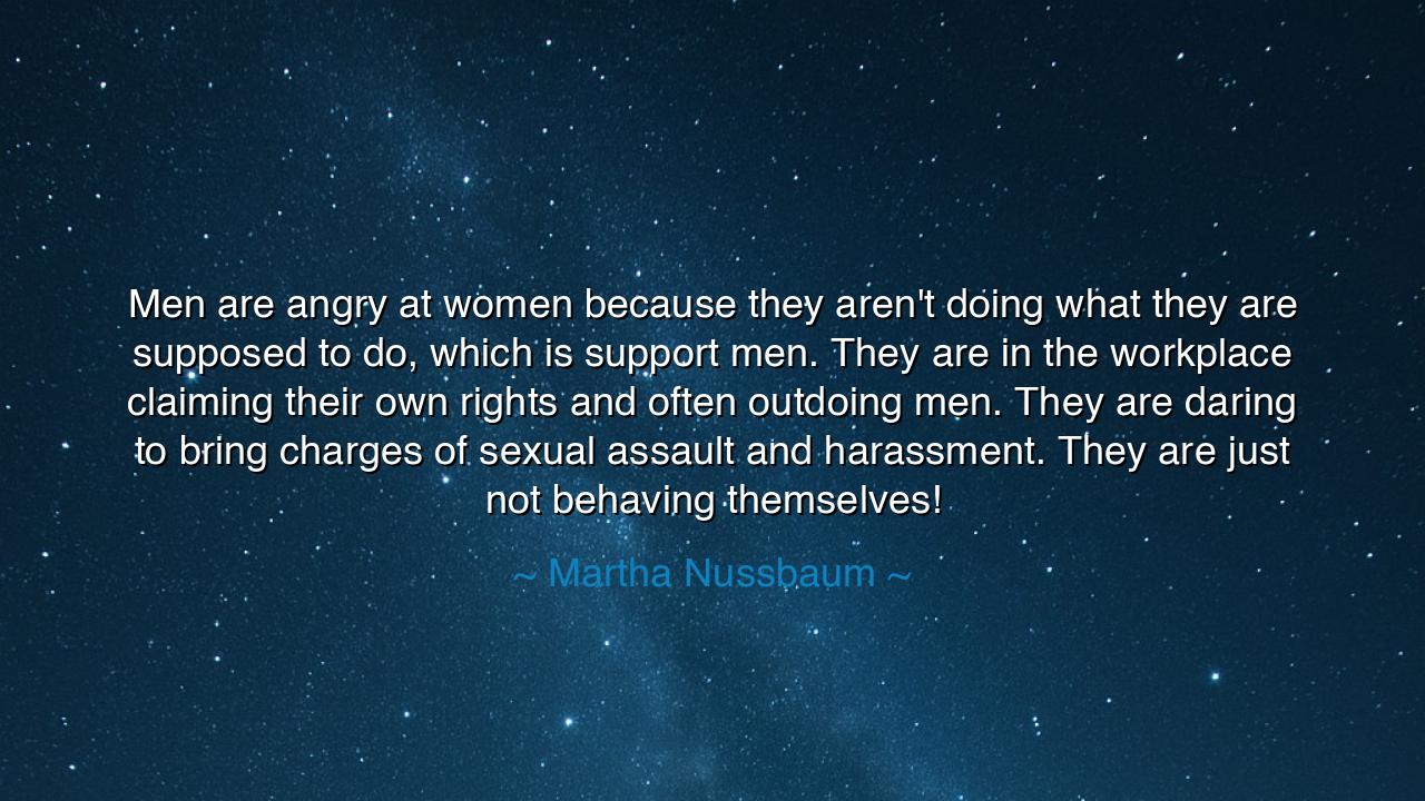 Men are angry at women because they aren't doing what they are