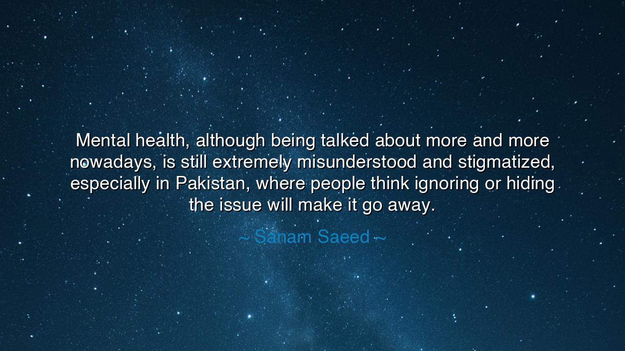 Mental health, although being talked about more and more
