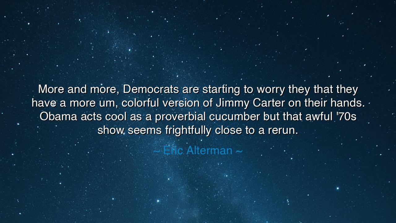 More and more, Democrats are starting to worry they that they