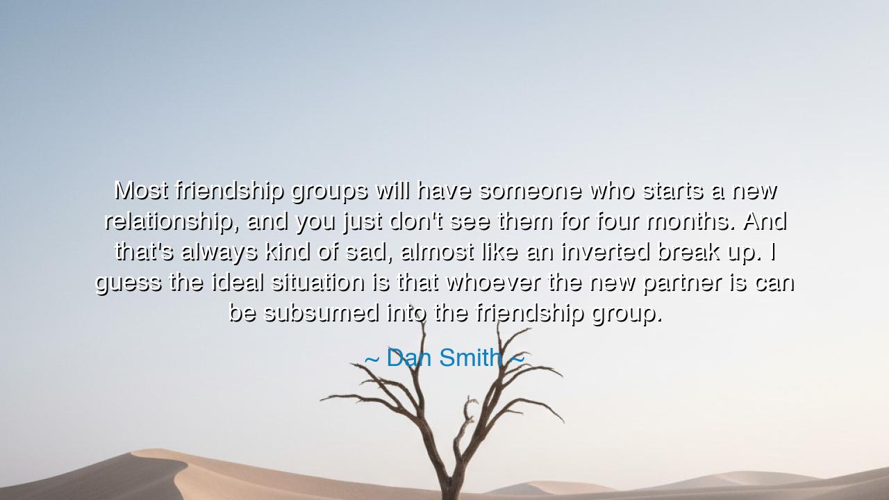 Most friendship groups will have someone who starts a new