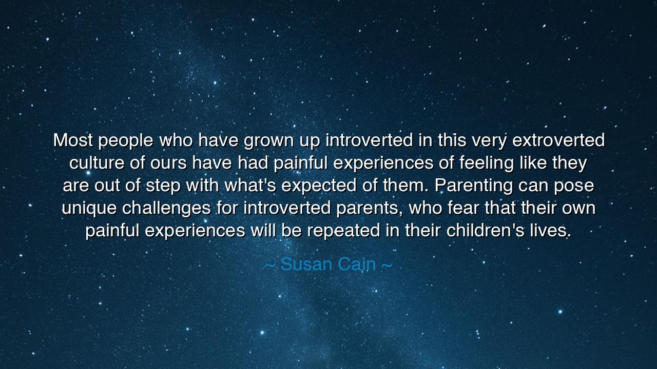 Most people who have grown up introverted in this very