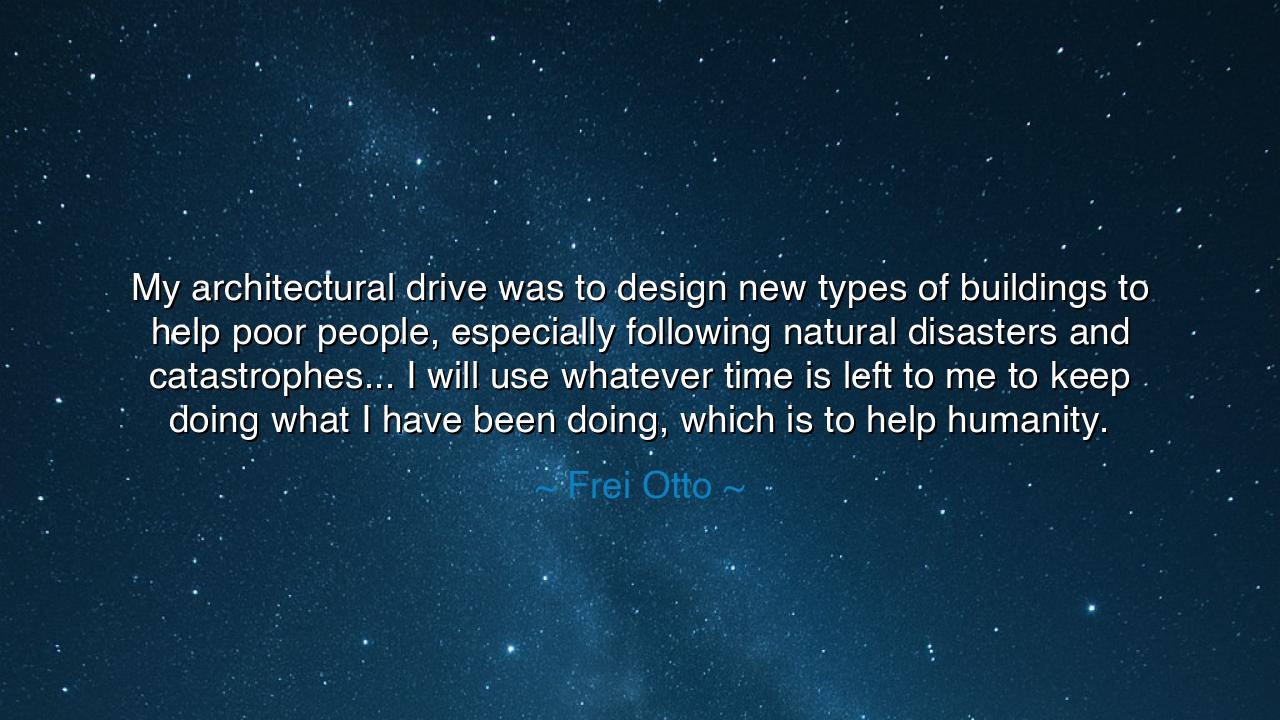 My architectural drive was to design new types of buildings to