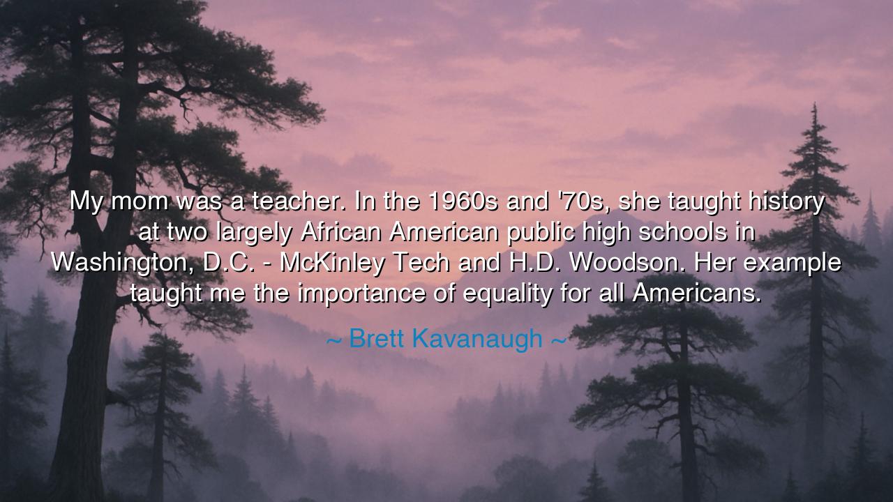 My mom was a teacher. In the 1960s and '70s, she taught history