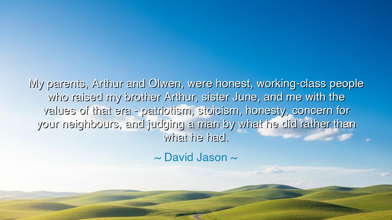 My parents, Arthur and Olwen, were honest, working-class people