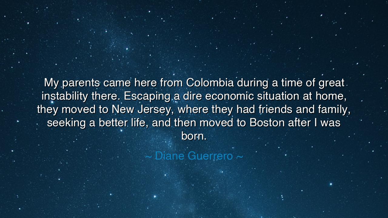 My parents came here from Colombia during a time of great