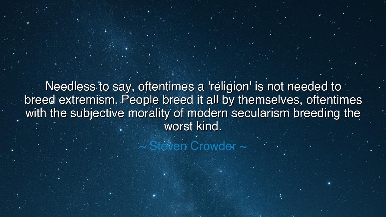 Needless to say, oftentimes a 'religion' is not needed to breed