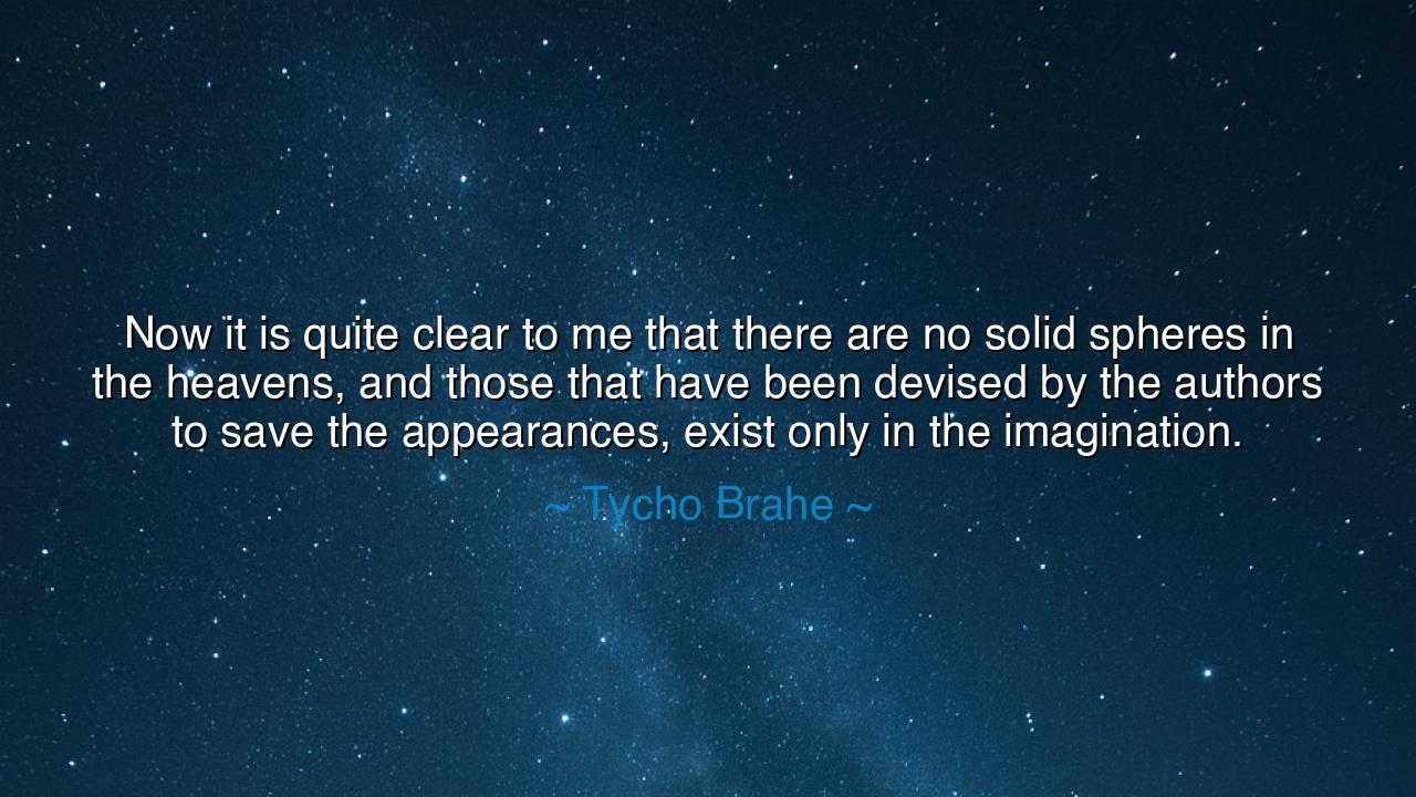 Now it is quite clear to me that there are no solid spheres in