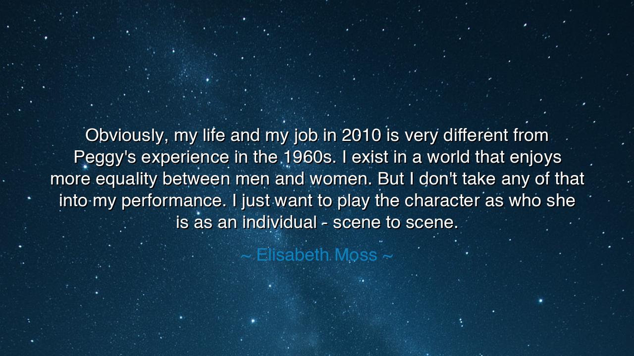 Obviously, my life and my job in 2010 is very different from
