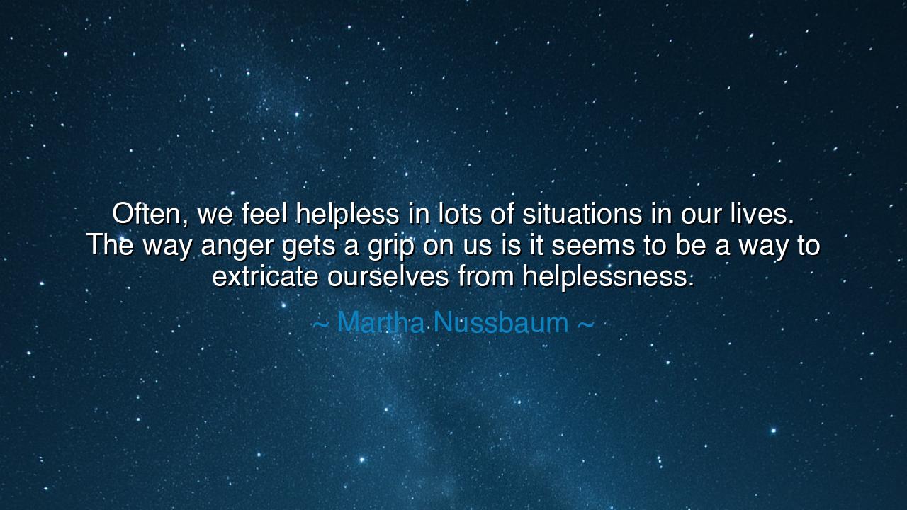 Often, we feel helpless in lots of situations in our lives. The