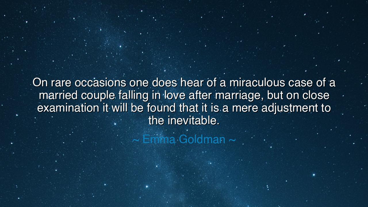 On rare occasions one does hear of a miraculous case of a married