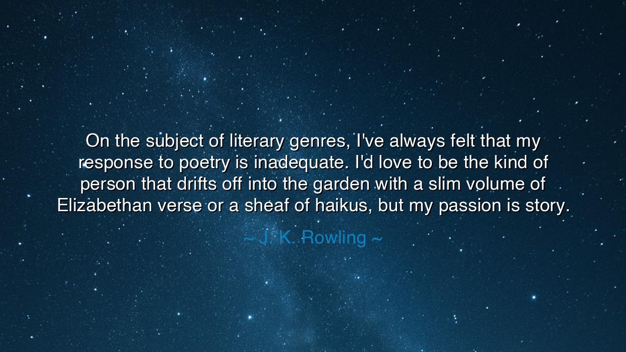On the subject of literary genres, I've always felt that my
