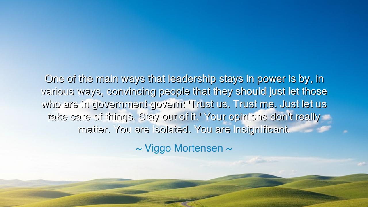 One of the main ways that leadership stays in power is by, in