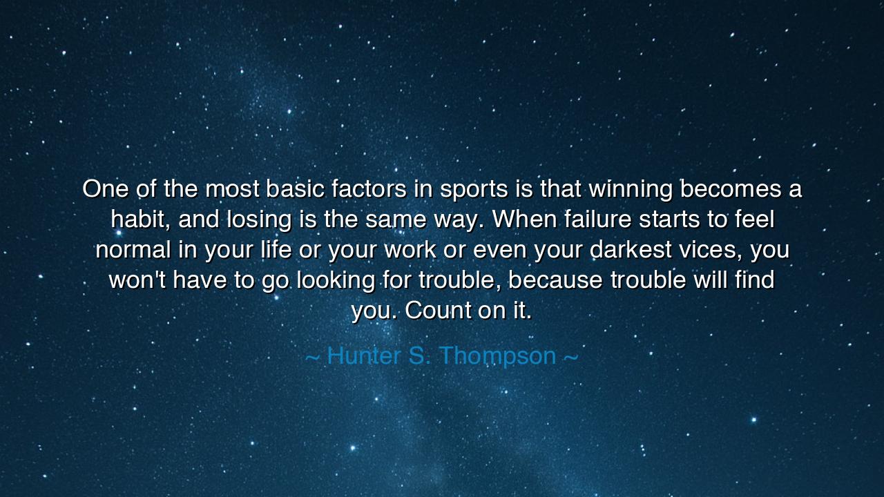 One of the most basic factors in sports is that winning becomes a