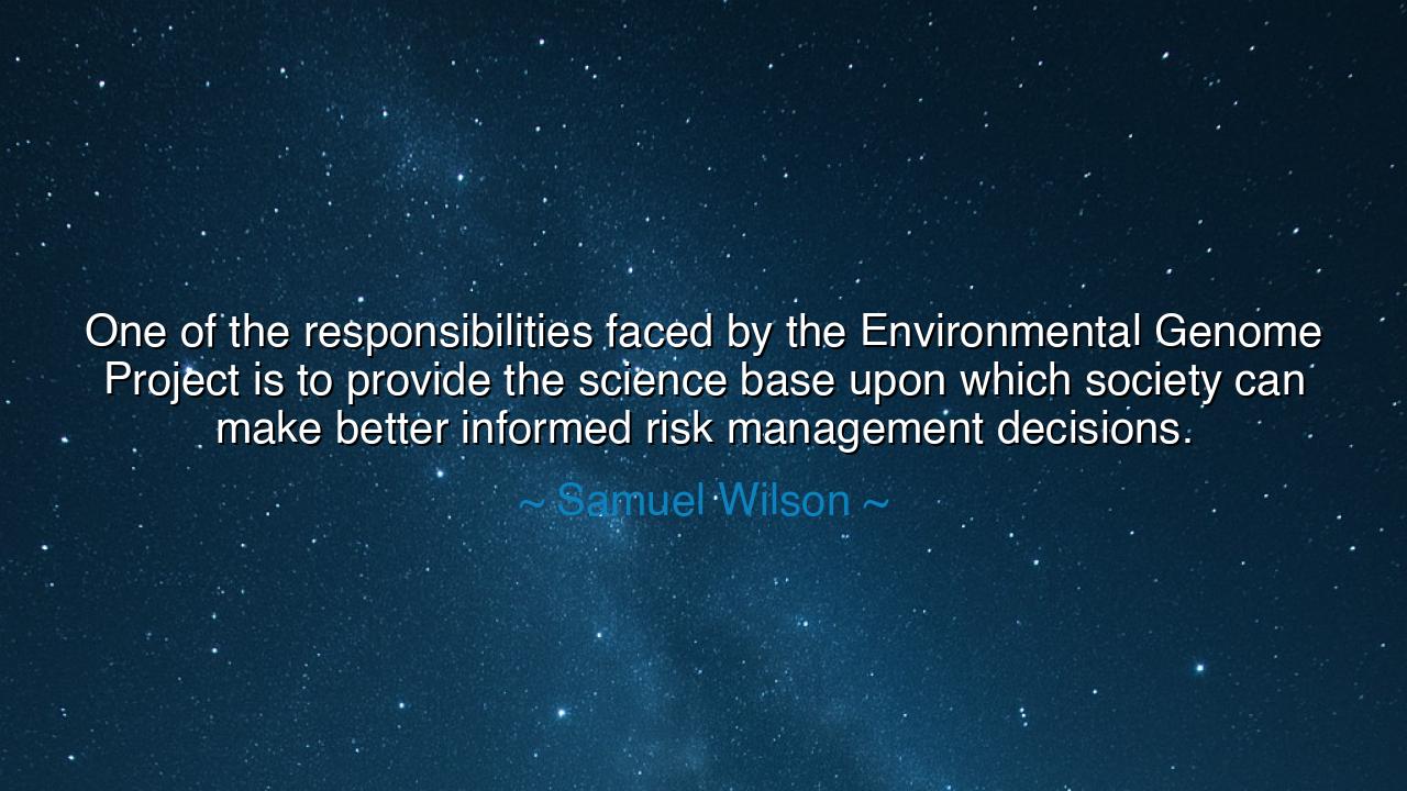 One of the responsibilities faced by the Environmental Genome