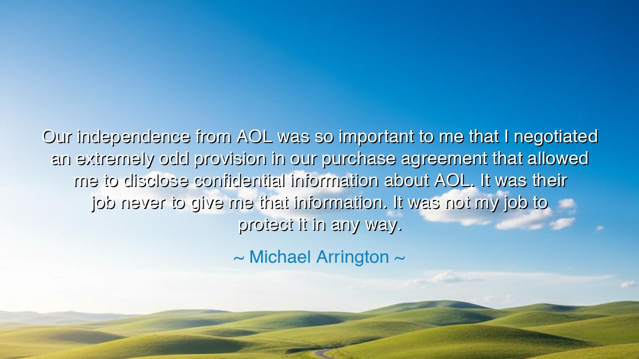 Our independence from AOL was so important to me that I