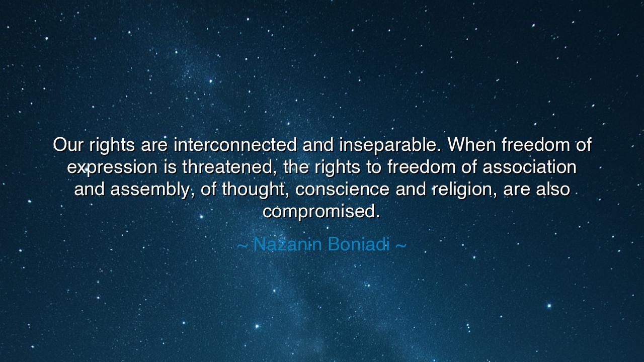 Our rights are interconnected and inseparable. When freedom of