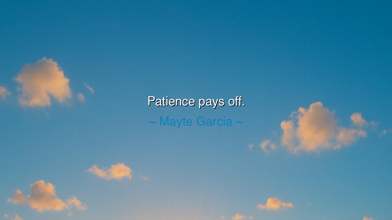 Patience pays off.