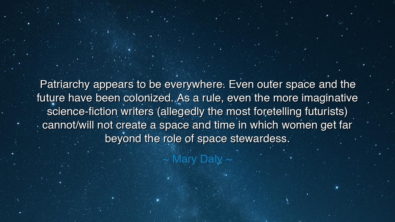 Patriarchy appears to be everywhere. Even outer space and the