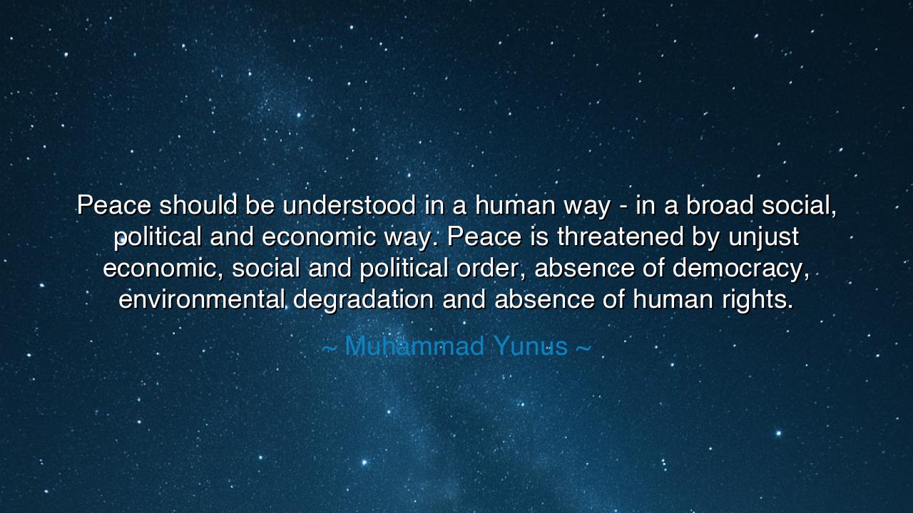Peace should be understood in a human way - in a broad social