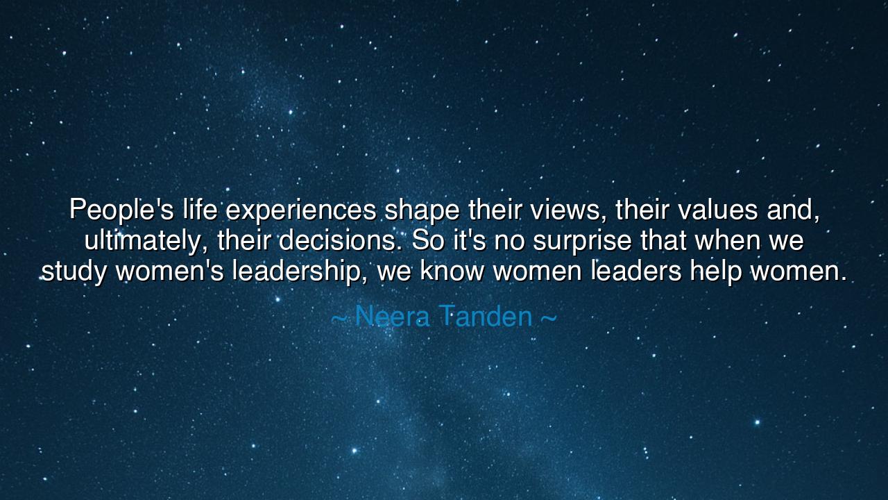 People's life experiences shape their views, their values and