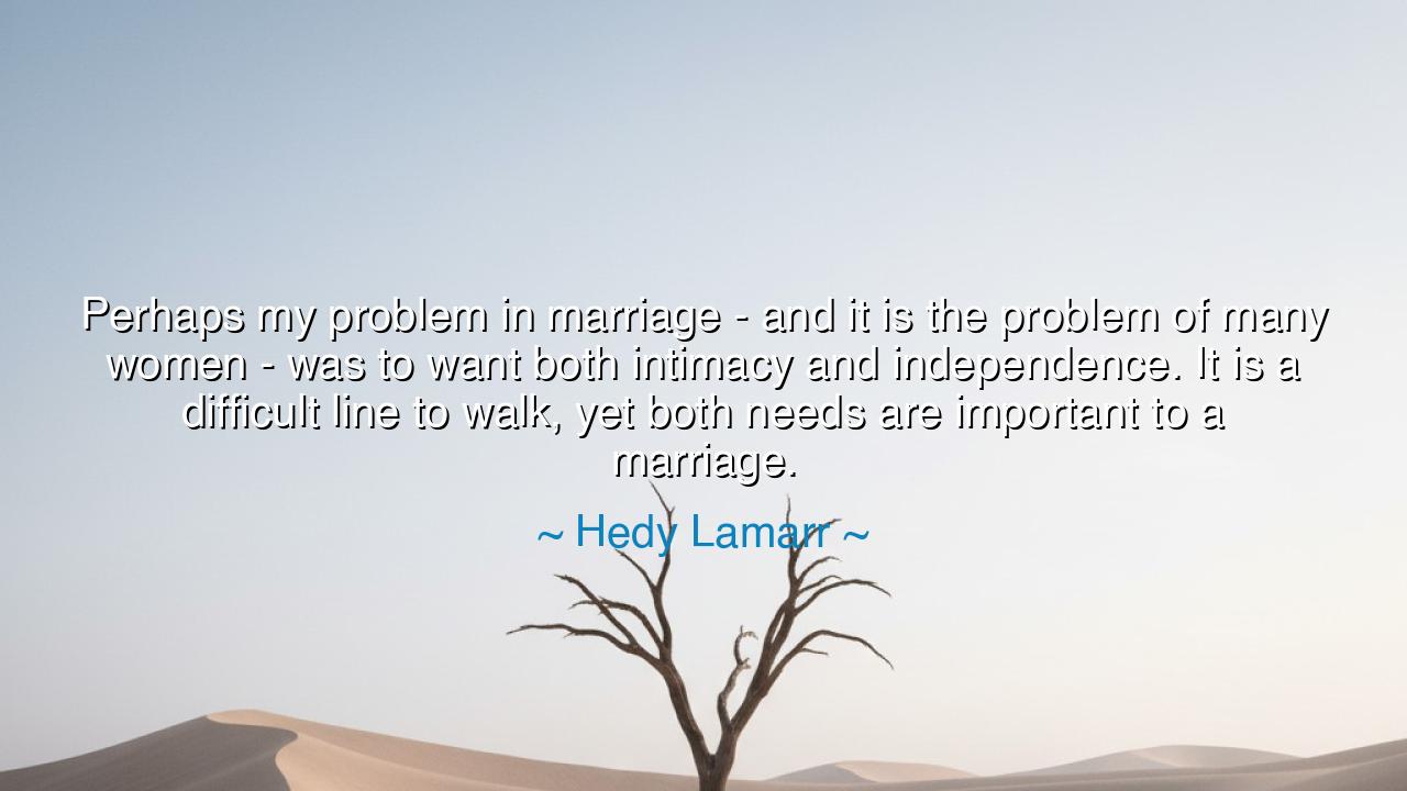 Perhaps my problem in marriage - and it is the problem of many