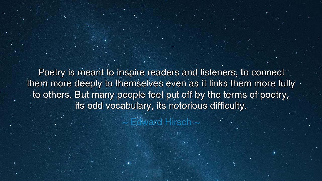 Poetry is meant to inspire readers and listeners, to connect