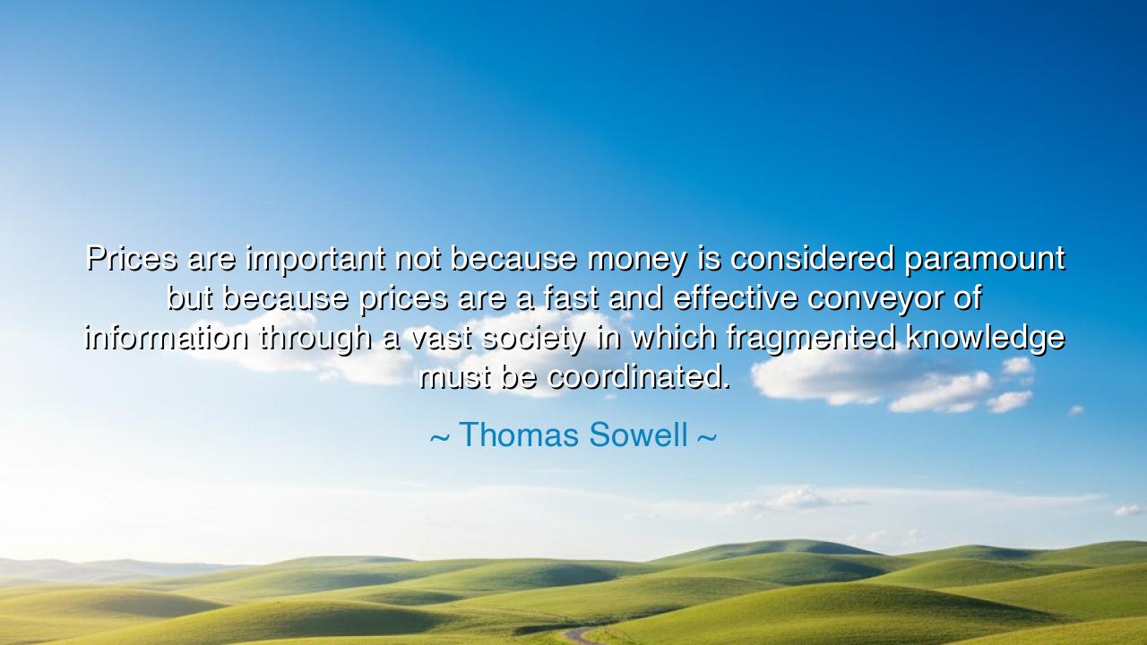 Prices are important not because money is considered paramount
