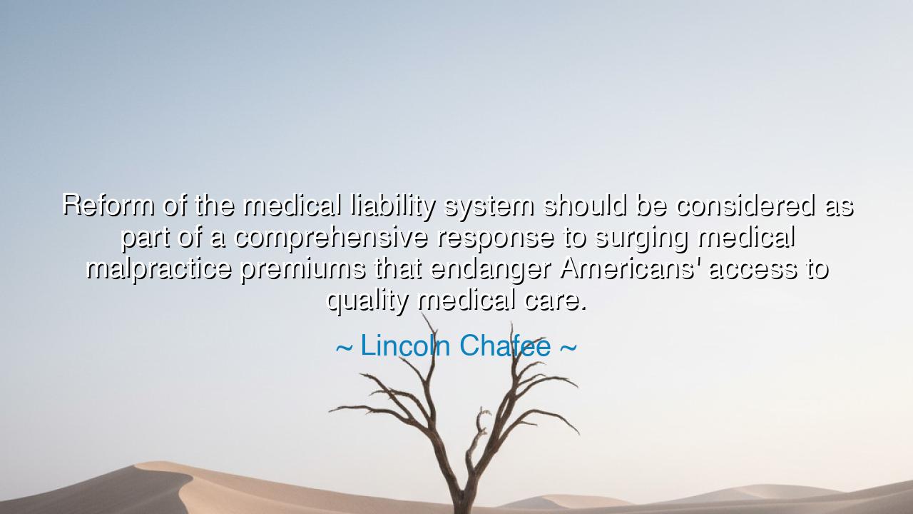 Reform of the medical liability system should be considered as