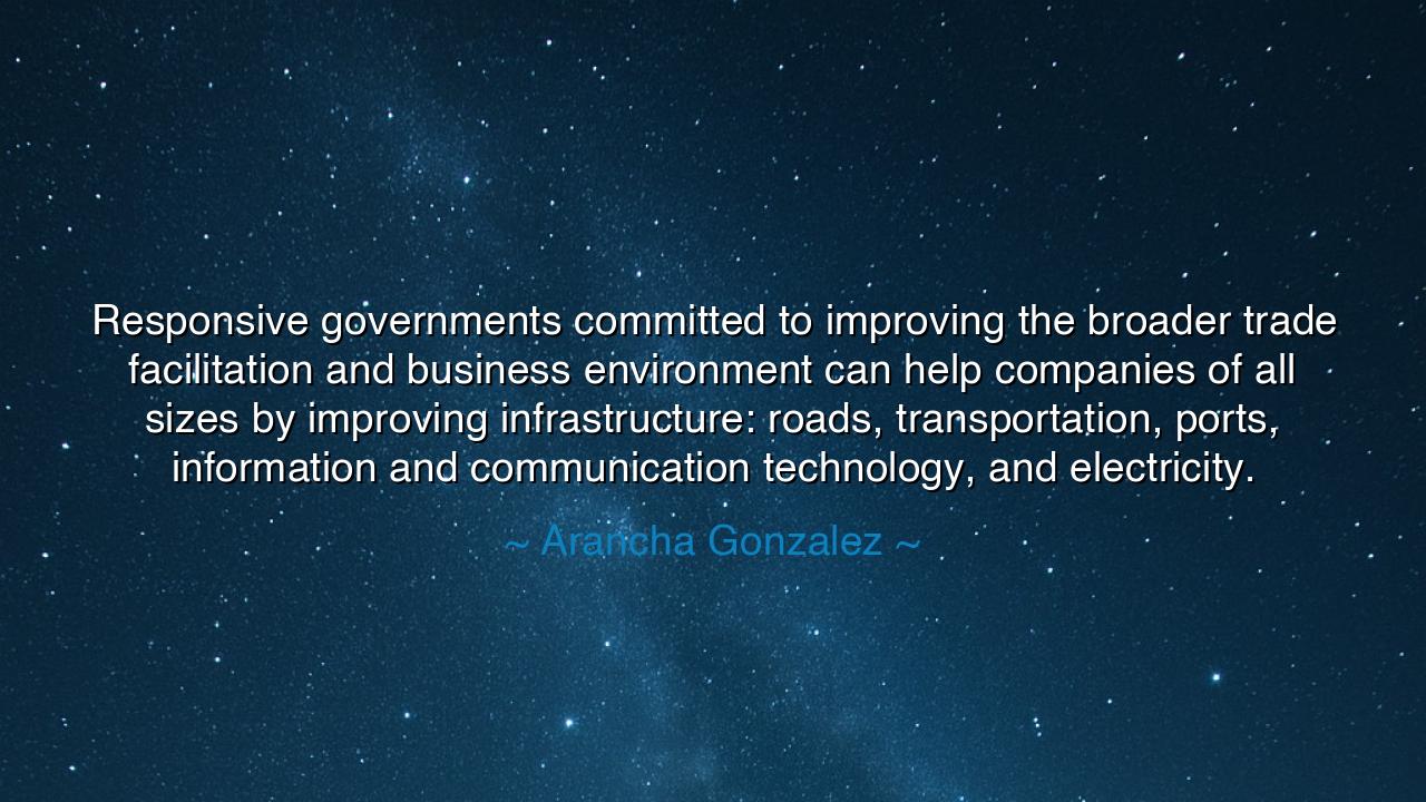 Responsive governments committed to improving the broader trade