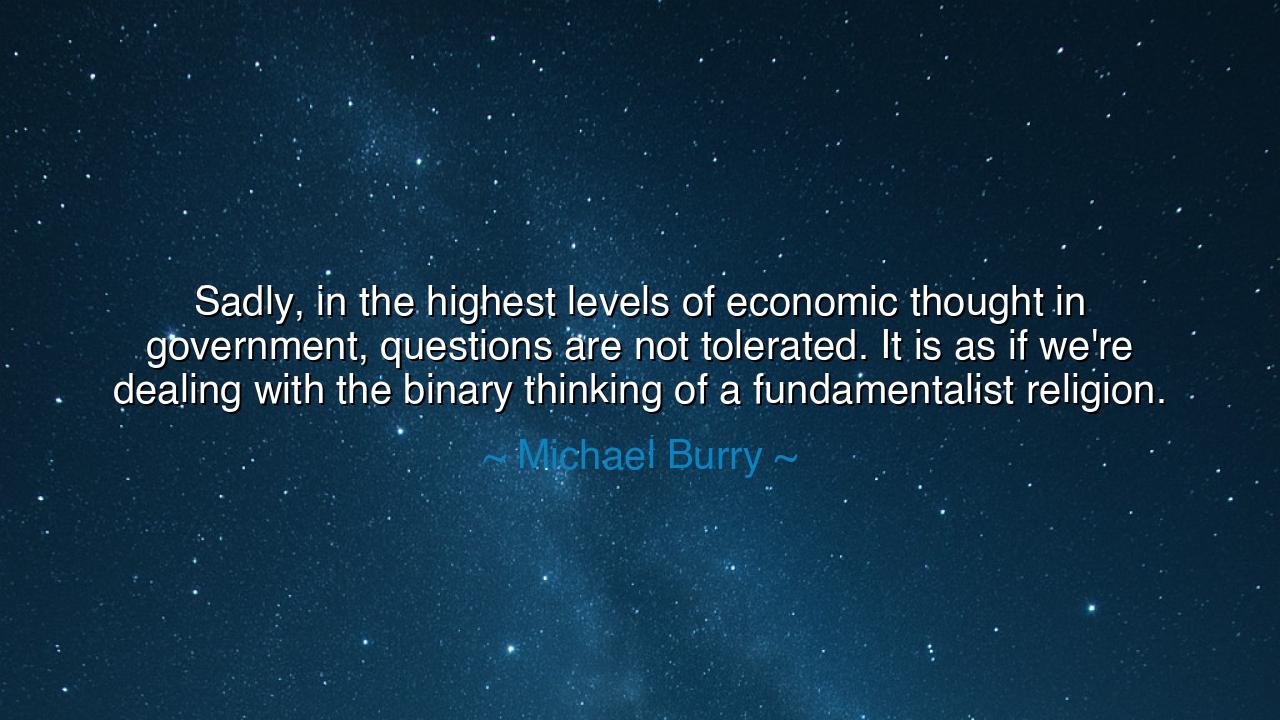 Sadly, in the highest levels of economic thought in government