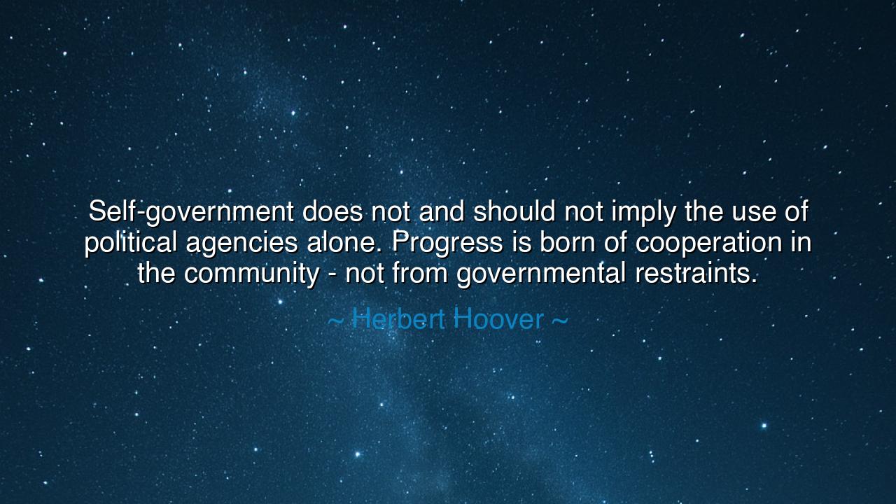 Self-government does not and should not imply the use of