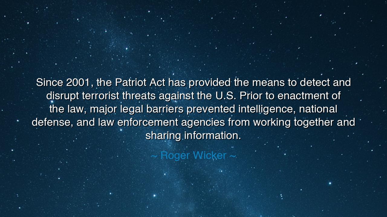 Since 2001, the Patriot Act has provided the means to detect and