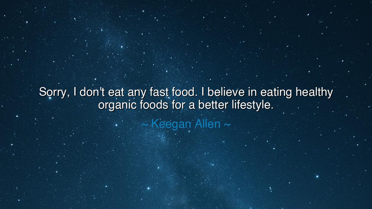 Sorry, I don't eat any fast food. I believe in eating healthy