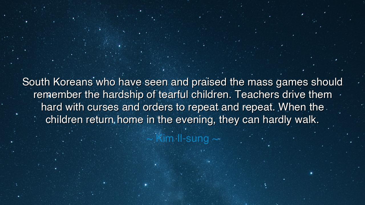 South Koreans who have seen and praised the mass games should