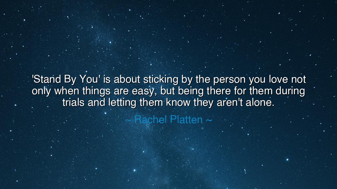 'Stand By You' is about sticking by the person you love not only