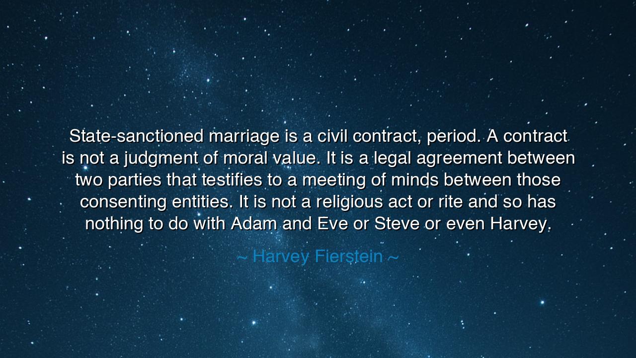 State-sanctioned marriage is a civil contract, period. A contract