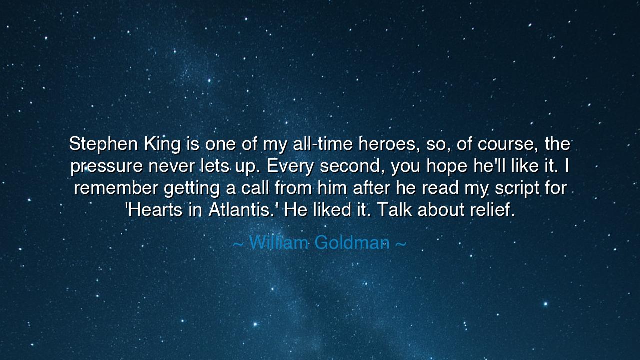 Stephen King is one of my all-time heroes, so, of course, the