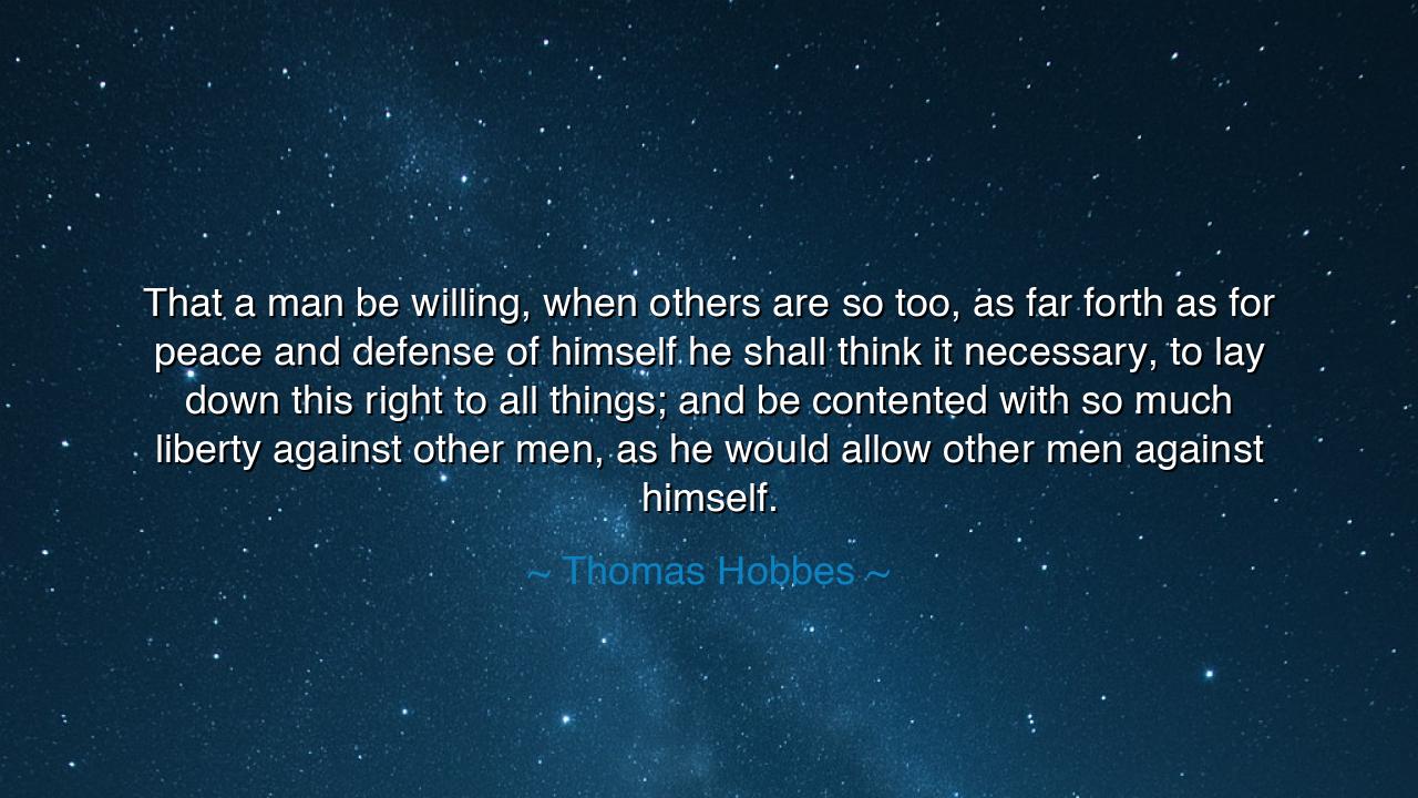 That a man be willing, when others are so too, as far forth as