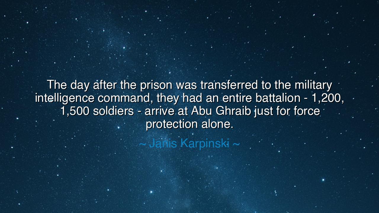 The day after the prison was transferred to the military