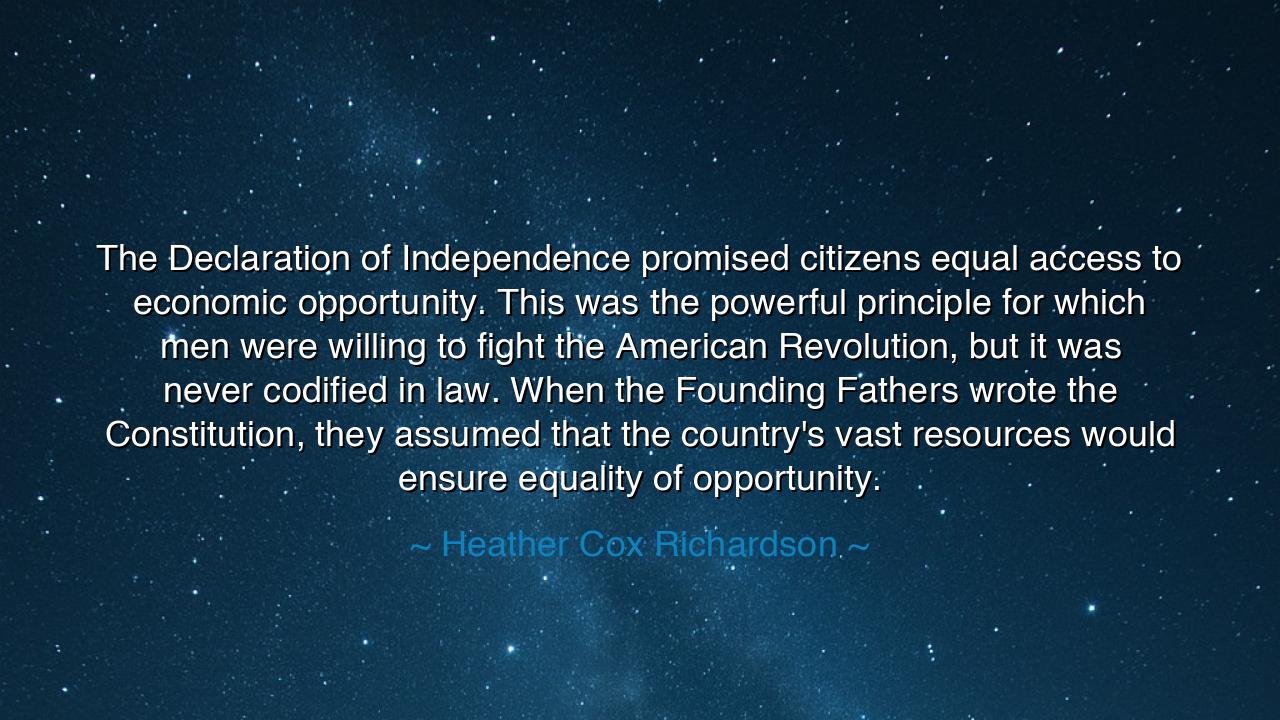 The Declaration of Independence promised citizens equal access to