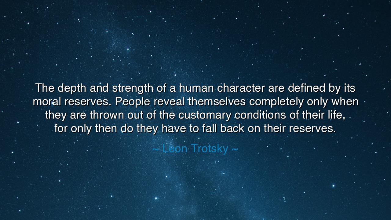 The depth and strength of a human character are defined by its