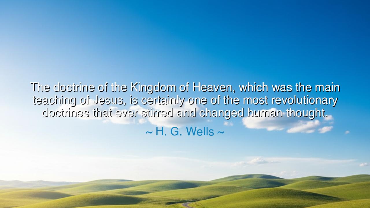 The doctrine of the Kingdom of Heaven, which was the main