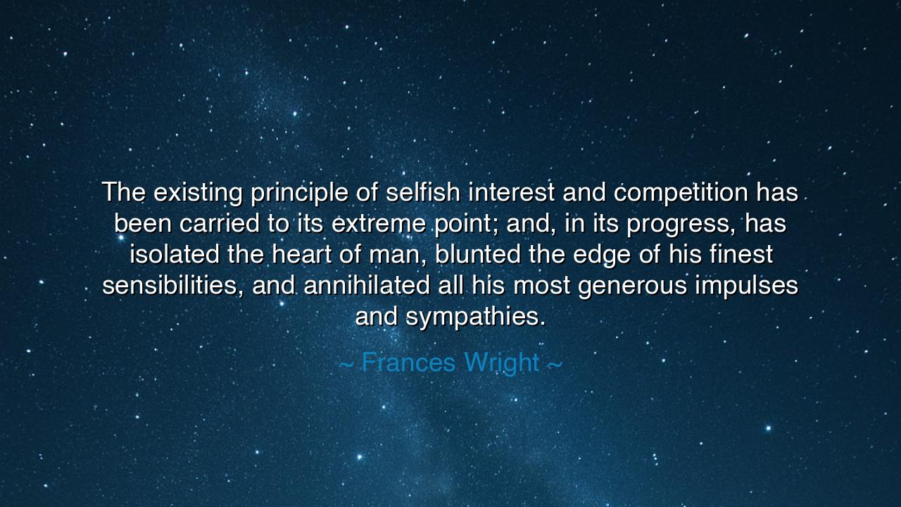 The existing principle of selfish interest and competition has