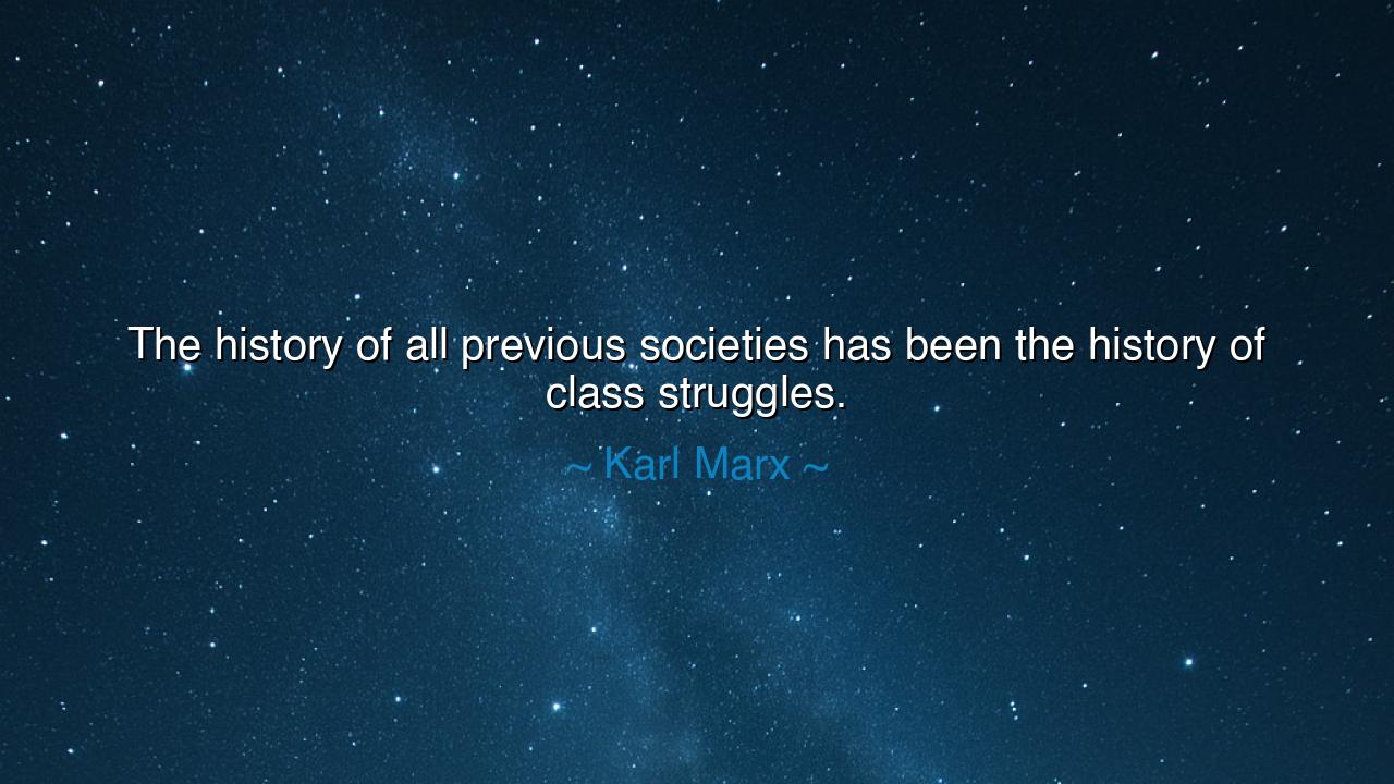 The history of all previous societies has been the history of