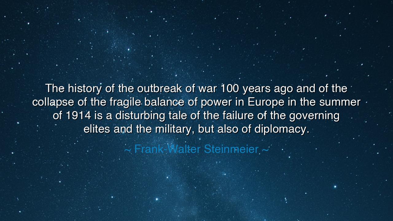 The history of the outbreak of war 100 years ago and of the