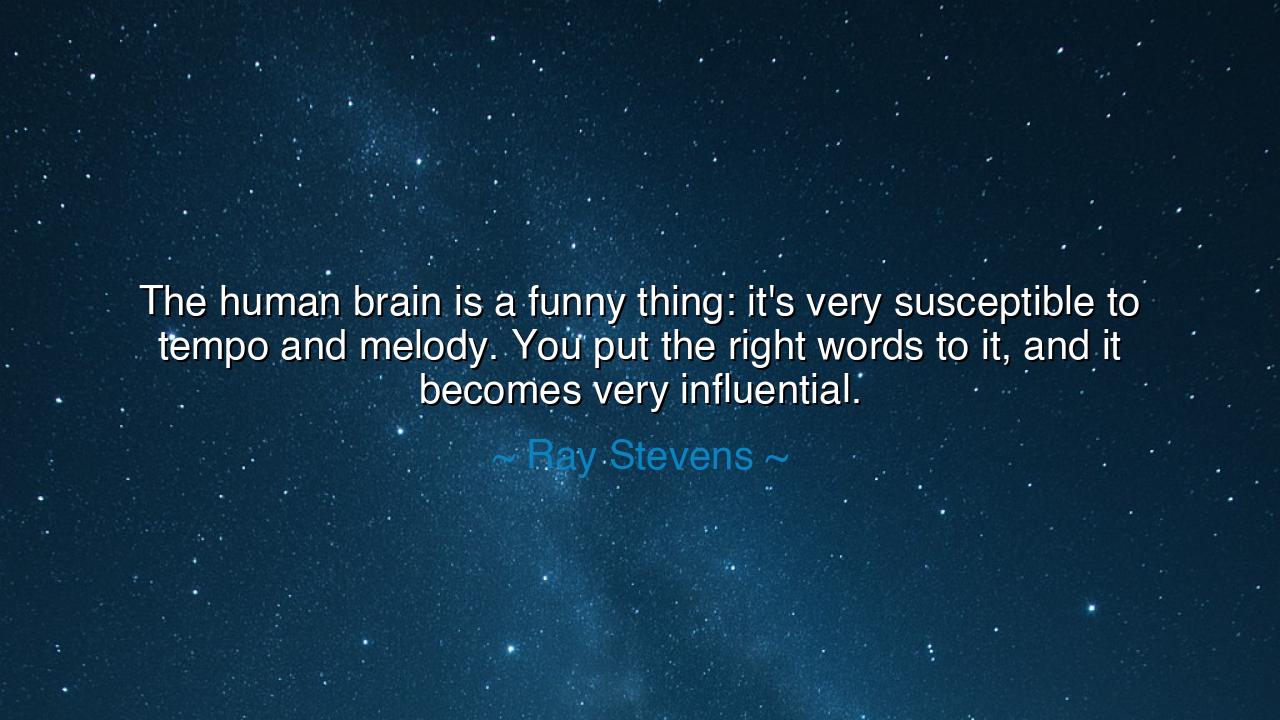 The human brain is a funny thing: it's very susceptible to tempo