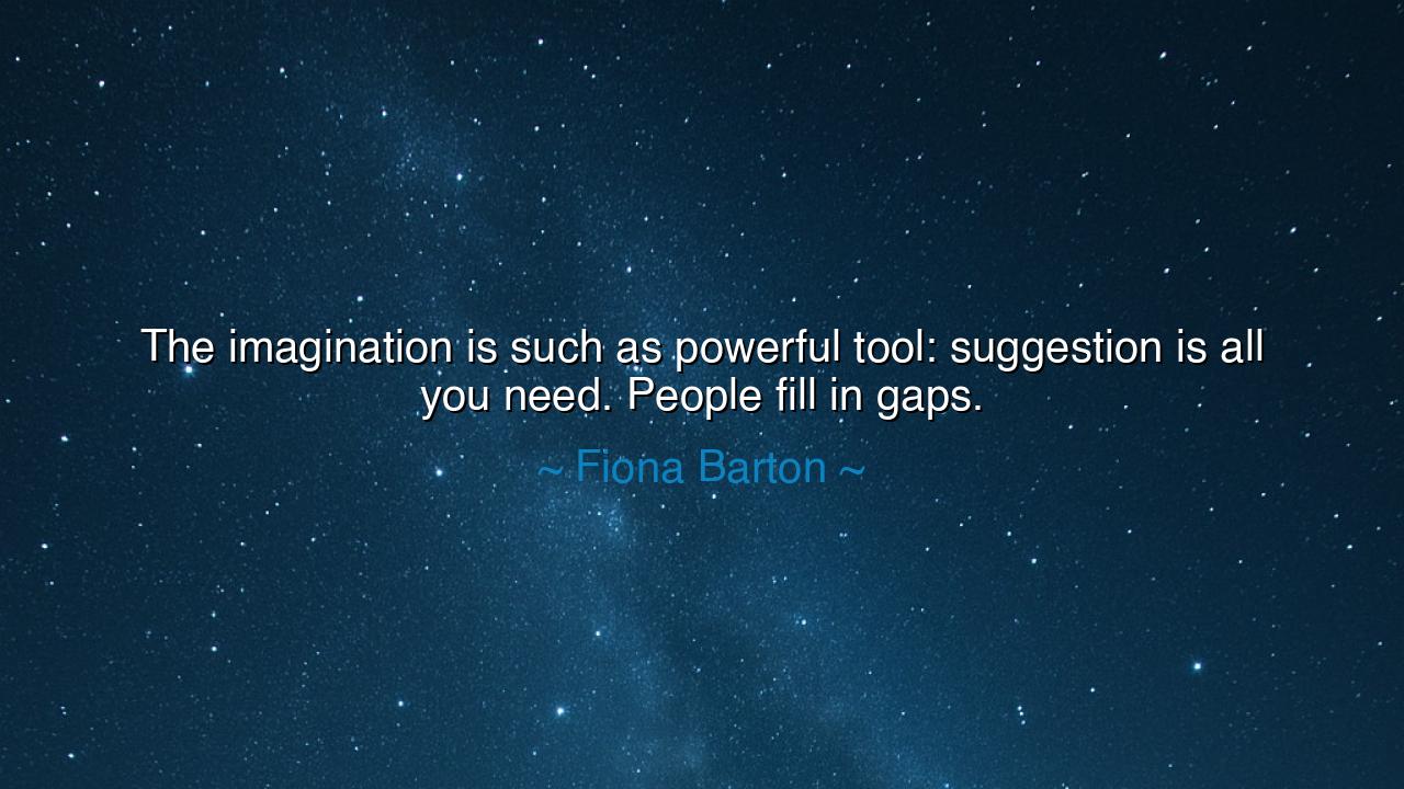 The imagination is such as powerful tool: suggestion is all you