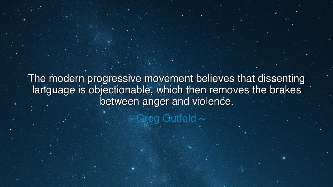 The modern progressive movement believes that dissenting language