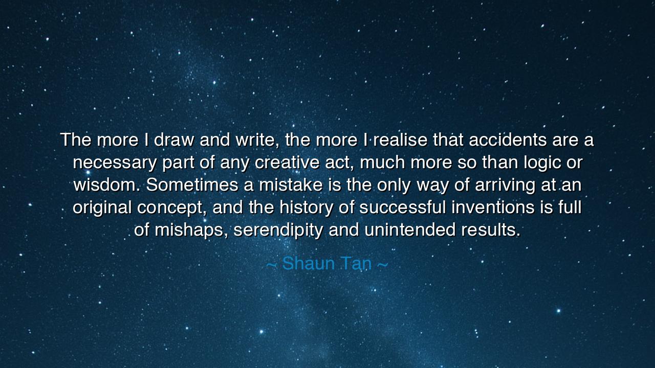 The more I draw and write, the more I realise that accidents are